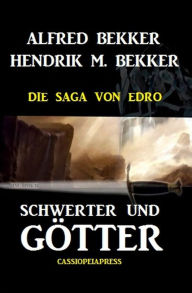 Title: Schwerter und Götter: Die Saga von Edro, Author: Alfred Bekker