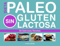Title: Paleo Dieta, Sin Gluten, Sin Lactosa, Author: Alicia Ludivine