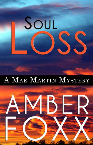 Soul Loss (Mae Martin Mysteries, #4)