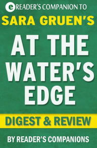 Title: At the Water's Edge: A Novel by Sara Gruen Digest & Review, Author: Reader's Companions
