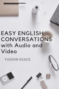 Title: Easy English Conversations with Audio and Video, Author: Yasmin Esack