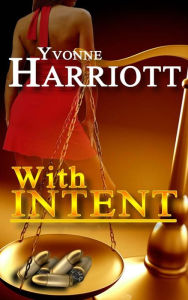 Title: With Intent (The Intent Series, #1), Author: Yvonne Harriott