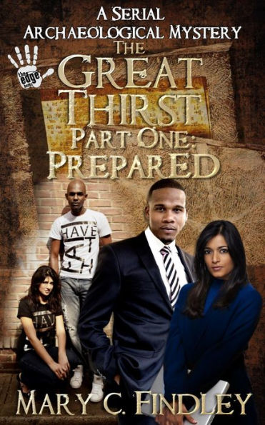 The Great Thirst One: Prepared (The Great Thirst: An Archaeological Mystery Serial, #1)