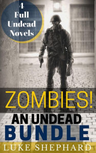 Title: Zombies! An Undead Bundle, Author: Luke Shephard