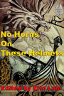 No Horns on these Helmets