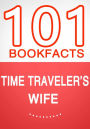 Time Traveler's Wife - 101 Amazing Facts You Didn't Know (101BookFacts.com)