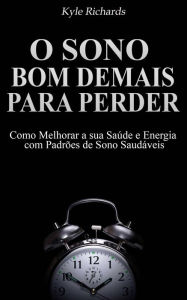 Title: O Sono: bom demais para perder, Author: Kyle Richards