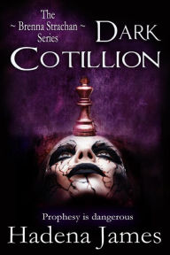 Title: Dark Cotillion (The Brenna Strachan Series, #1), Author: Hadena James