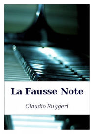 Title: La Fausse Note, Author: Claudio Ruggeri