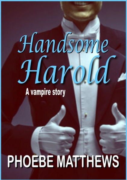 Handsome Harold (Turning Vampire stories, #3)