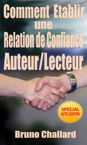 Title: Etablir une relation de confiance avec ses lecteurs, Author: Bruno Challard