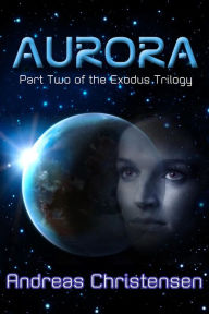 Title: Aurora (The Exodus Trilogy, #2), Author: Andreas Christensen