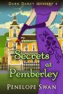 Secrets at Pemberley (Dark Darcy Mysteries, #4)