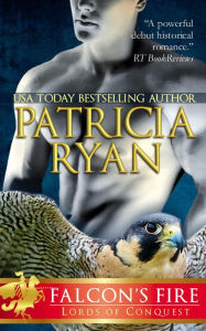 Title: Falcon's Fire (Lords of Conquest, #1), Author: Patricia Ryan