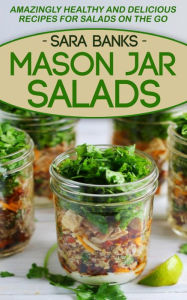 Title: Mason Jar Salads, Author: Sara Banks