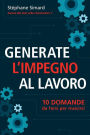 Generate l'impegno al lavoro 10 domande da farsi per riuscirci