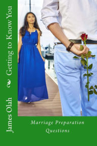 Title: Getting to Know You (Improving your Relationship Series, #1), Author: James Olah