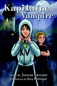 Title: Kapitaine Vampire (Kapitaine Vamp Series, #1), Author: Joanne Lecuyer