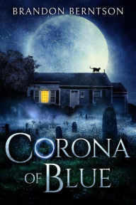 Title: Corona of Blue, Author: Brandon Berntson