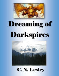 Title: Dreams of Darkspires, Author: C.N.Lesley