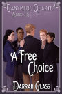 A Free Choice (Ganymede Quartet Book 4.5)