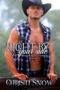 Title: Right By Your Side (Martin Ranch, #1), Author: Christi Snow