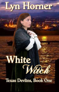 Title: White Witch (Texas Devlins, #1), Author: Lyn Horner