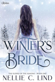 Title: Winter's Bride (The Elders of the Seasons, #1), Author: Nellie C. Lind