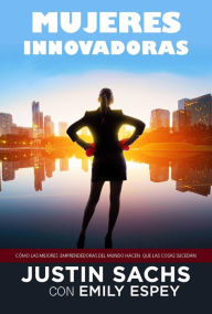 Title: Mujeres Innovadoras, Author: Justin Sachs