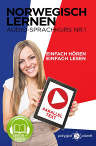 Title: Norwegisch Einfach Lesen Einfach Hören Paralleltext Audio-Sprachkurs Nr. 1 (Norwegisch Lernen Easy Reader Easy Listener Norwegisch - Deutsch, #1), Author: Polyglot Planet