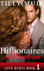Billionaires Attraction (Love Hurts, #1)