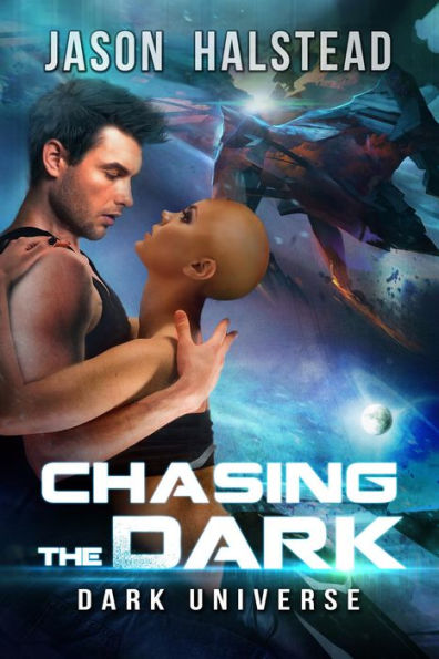 Chasing the Dark (Dark Universe, #3)