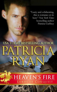Title: Heaven's Fire (Lords of Conquest, #2), Author: Patricia Ryan