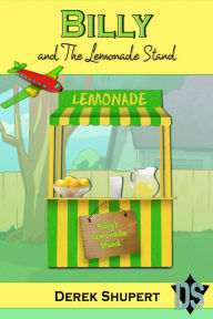 Title: Billy and The Lemonade Stand, Author: Derek Shupert