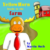 Title: Yellow Horn Heads to the Farm, Author: Martin Such