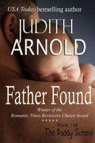 Title: Father Found (The Daddy School, #1), Author: Judith Arnold