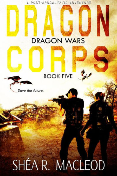 Dragon Corps (Dragon Wars, #5)