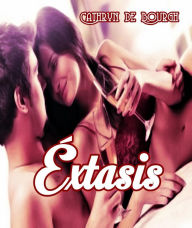 Title: Éxtasis..., Author: Cathryn de Bourgh