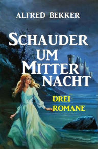 Title: Schauder um Mitternacht, Author: Alfred Bekker