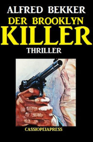 Title: Der Brooklyn-Killer: Thriller, Author: Alfred Bekker