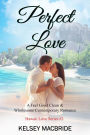 Perfect Love: A Christian Romance Novel (The Hawaii Love Series, #2)