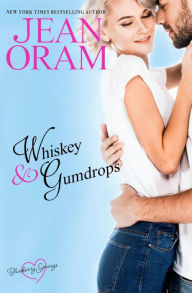 Title: Whiskey and Gumdrops: A Blueberry Springs Sweet Romance, Author: Jean Oram