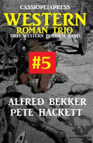 Title: Cassiopeiapress Western Roman Trio #5, Author: Alfred Bekker