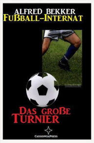 Title: Das große Turnier (Fußball-Internat, #2), Author: Alfred Bekker