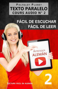 Title: Aprender alemán Fácil de leer Fácil de escuchar Texto paralelo CURSO EN AUDIO n.º 2 (Lectura fácil en alemán, #2), Author: Polyglot Planet