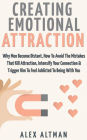 Creating Emotional Attraction: Why Men Become Distant, How To Avoid The Mistakes That Kill Attraction, Intensify Your Connection & Trigger Him To Feel Addicted To Being With You (Relationship and Dating Advice For Women, #2)