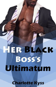 Title: Her Black Boss's Ultimatum, Author: Charlotte Kyss