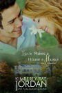 Love Makes a House a Home (Home to Collingsworth, #3)