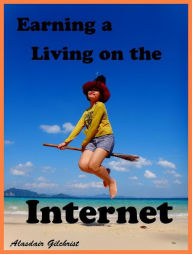 Title: Earning a living on the Internet, Author: alasdair gilchrist