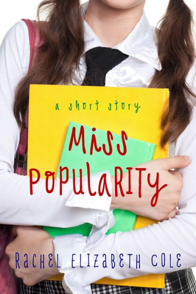 Miss Popularity: A Short Story